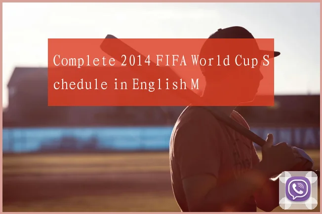 Complete 2014 FIFA World Cup Schedule in English M